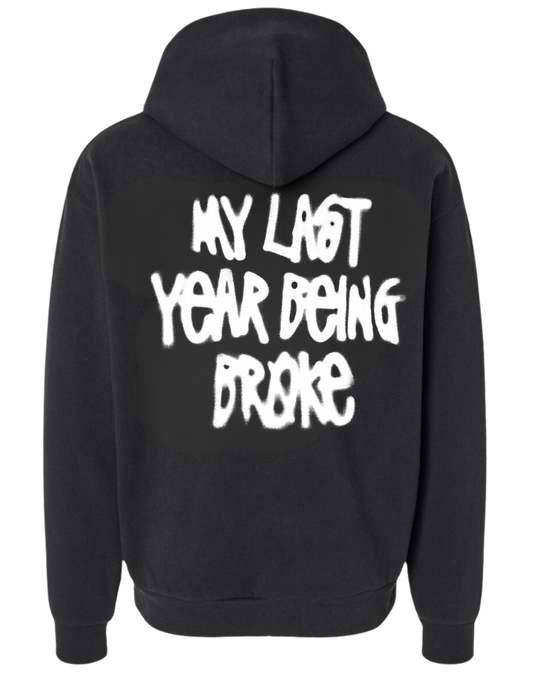 MY LAST YEAR BROKE Heavy Weight Hoodie BLK