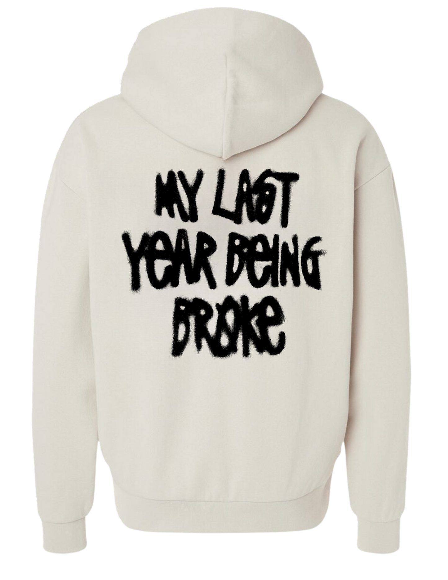 MY LAST YEAR BROKE Heavy Weight Hoodie Cream