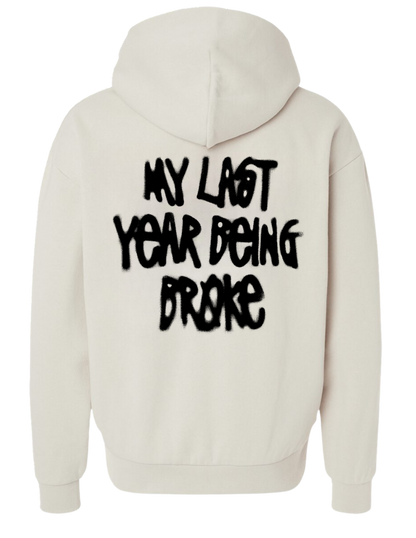 MY LAST YEAR BROKE Heavy Weight Hoodie Cream