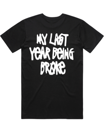 MY LAST YEAR BROKE Tee BLK