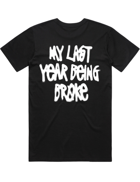 MY LAST YEAR BROKE Tee BLK